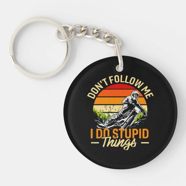 Don't Follow Me I Do Stupid Things Key Ring (Front)
