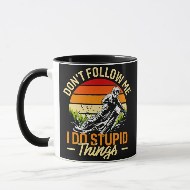 Don't Follow Me I Do Stupid Things Mug (Left)