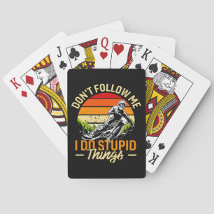 Don't Follow Me I Do Stupid Things Playing Cards
