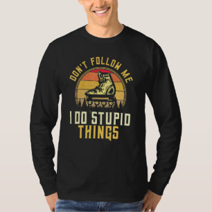 Don't Follow Me I Do Stupid Things Retro Roller Bl T-Shirt