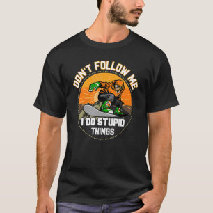 Don't Follow Me I Do Stupid Things Retro Snowboa T-Shirt