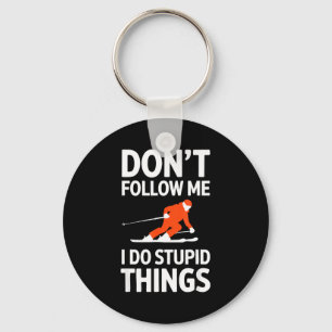 Don't follow me i do stupid things skiing key ring