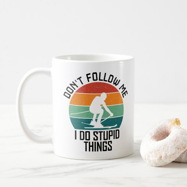 Don't Follow Me I Do Stupid Things Skiing Lovers  Coffee Mug (With Donut)