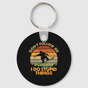 Don't Follow Me I Do Stupid Things Snowboarding 3  Key Ring