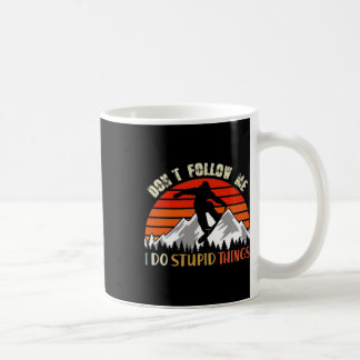Don't Follow Me I Do Stupid Things Snowboarding Vi Coffee Mug