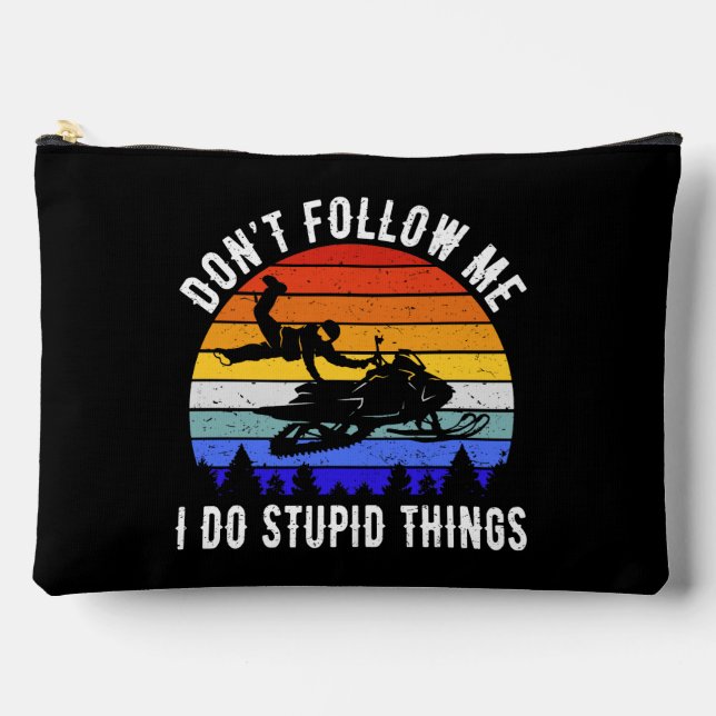 Don't Follow Me I Do Stupid Things - Snowmobile I Accessory Pouch (Front)