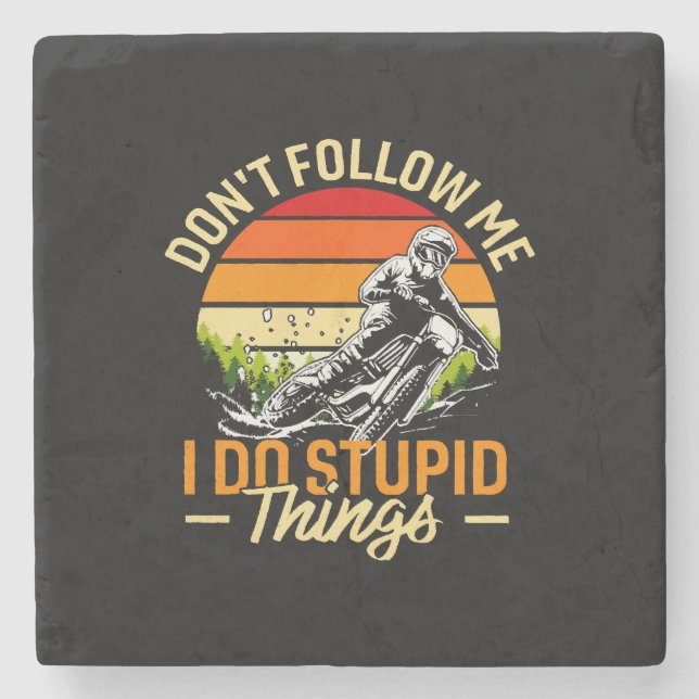 Don't Follow Me I Do Stupid Things Stone Coaster (Front)