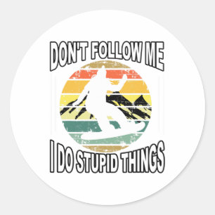 Don't Follow Me I Do Stupid Things Vintage Skiing Classic Round Sticker