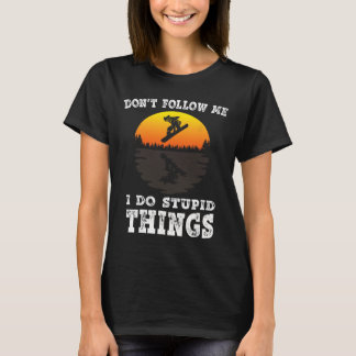 Don't Follow Me I Do Stupid Things Vintage Snowboa T-Shirt