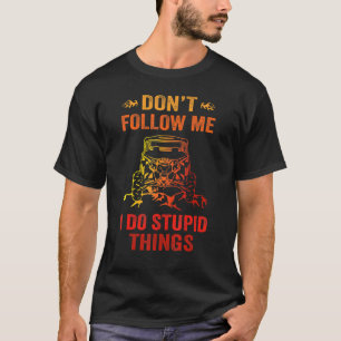Don't Follow Me I Do Stupid Things Vintage Utv Car T-Shirt
