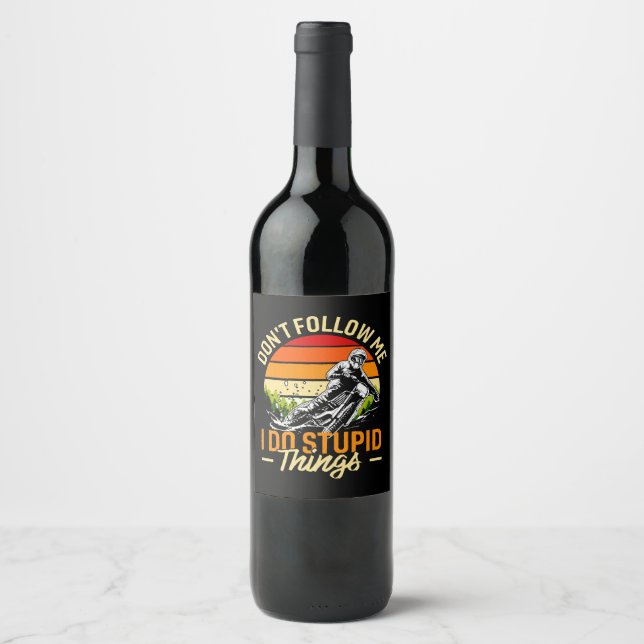 Don't Follow Me I Do Stupid Things Wine Label (Front)