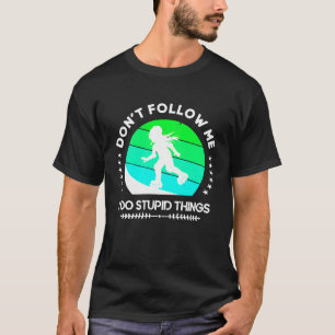 Don't follow me Inline Skating Skater Girl Rollerb T-Shirt