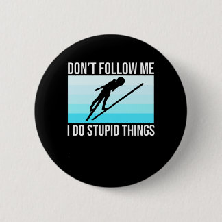 Don't Follow Me Ski Skiing Skier Snowboard Sports 6 Cm Round Badge