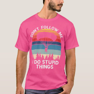 Don'T Follow Me Skydive Retro Vintage Paragliding T-Shirt