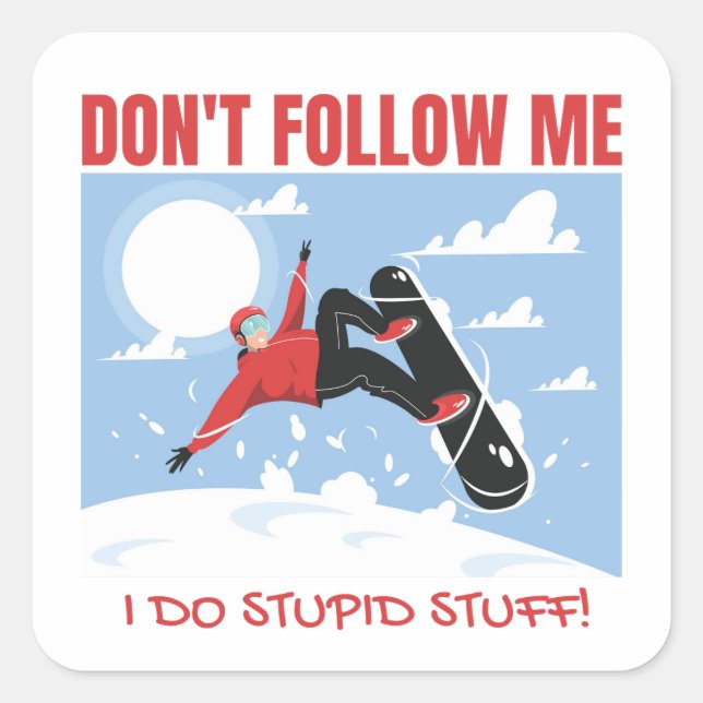 DON'T FOLLOW ME, Snowboarding   Square Sticker (Front)