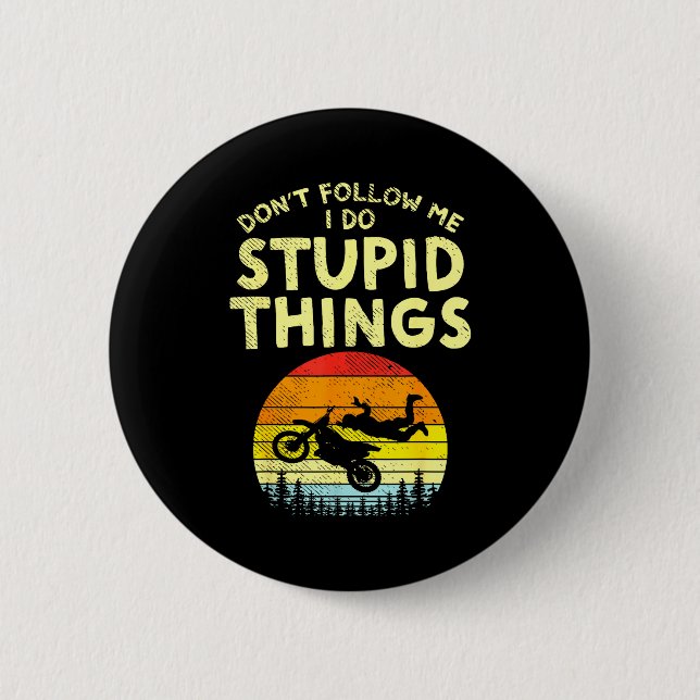 Dont Follow Me Stud Things Funny Motocross Dirt Bi 6 Cm Round Badge (Front)