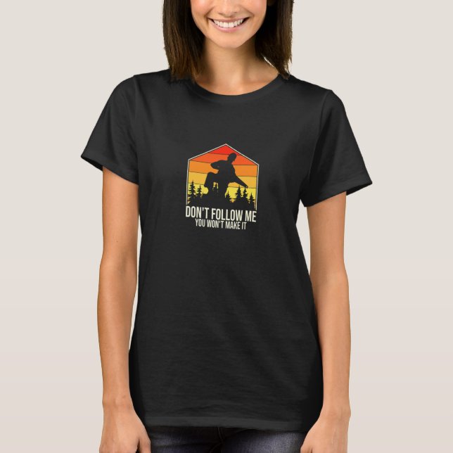Don't Follow Me You Won't Make It Carpenter Woodwo T-Shirt (Front)