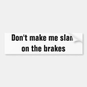 don't follow so close bumper sticker