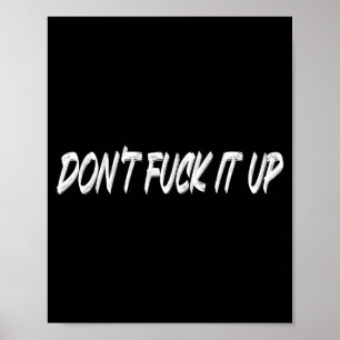 Don't For It Up Long Sleeve  Poster