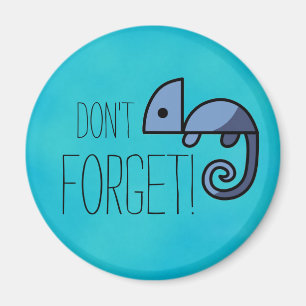 Don't Forget Blue Chameleon Reminders Magnet