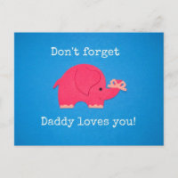 Don't forget: Daddy loves you!
