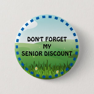Don't Forget My Senior Discount 6 Cm Round Badge