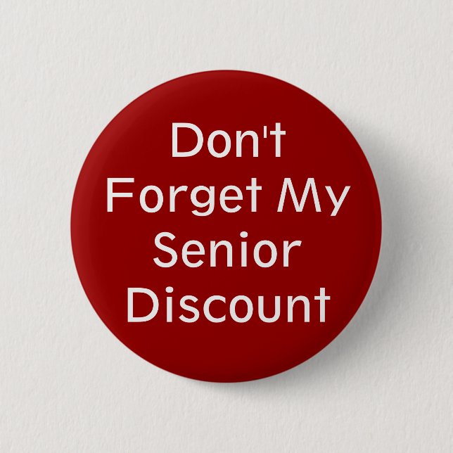 Don't Forget My Senior Discount Button (Front)