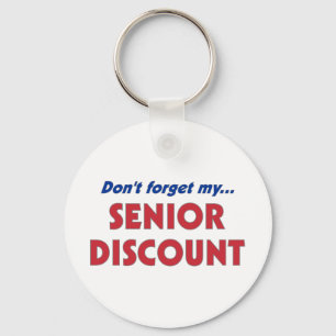 Don't Forget My Senior Discount Key Ring
