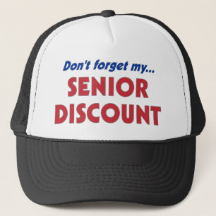 Don't Forget My Senior Discount Trucker Hat