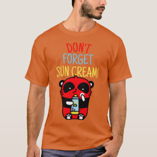 Dont Forget Sun Cream Uv Awareness Uv Safety 1 T-Shirt