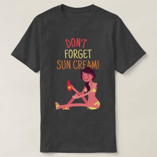 Dont Forget Sun Cream Uv Awareness Uv Safety 5 T-Shirt (Design Front)