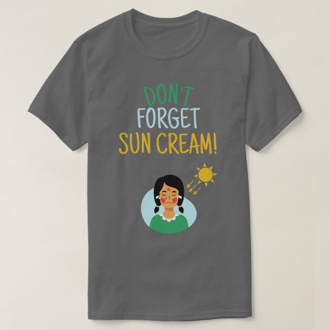 Dont Forget Sun Cream Uv Awareness Uv Safety 6 T-Shirt (Design Front)