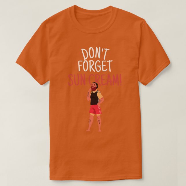 Dont Forget Sun Cream Uv Awareness Uv Safety T-Shirt (Design Front)