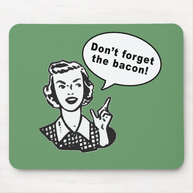 Don't Forget the Bacon! Fun Bacon Design Mouse Pad (Front)