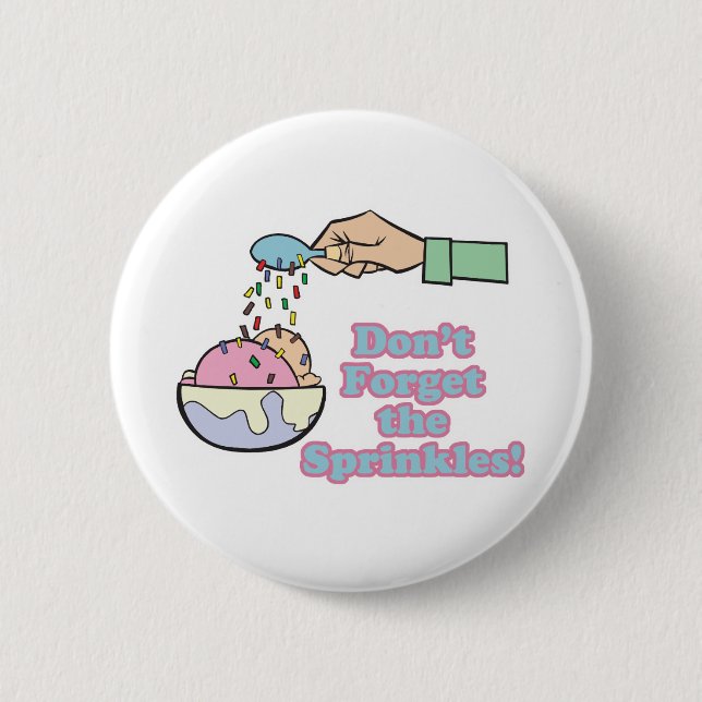 dont forget the sprinkles 6 cm round badge (Front)