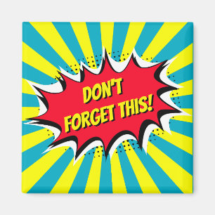 Don't forget this comic style  magnet