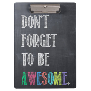 Don't Forget to be Awesome Clipboard