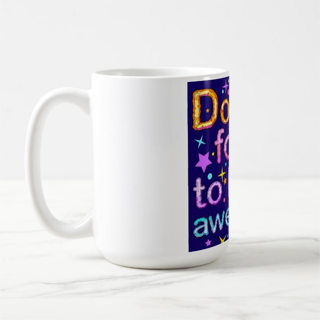 Don't Forget to Be Awesome” Motivational Quote Mug (Left)
