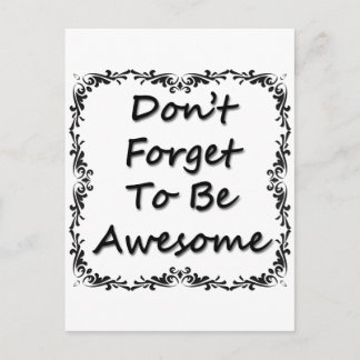 Don't Forget To Be Awesome Postcard