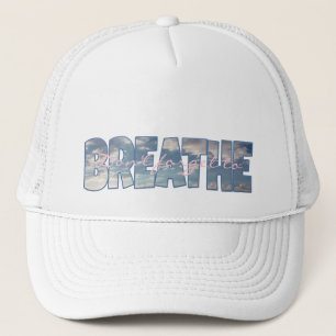Don't forget to Breathe Trucker Hat