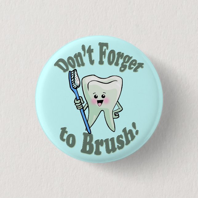 Don't Forget To Brush 3 Cm Round Badge (Front)