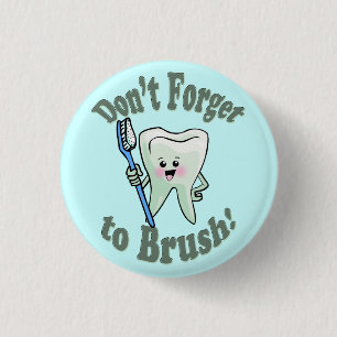Don't Forget To Brush 3 Cm Round Badge