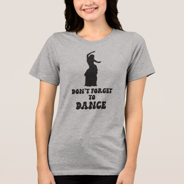 don't forget to dance, dancing couple Tri-Blend shirt (Front)