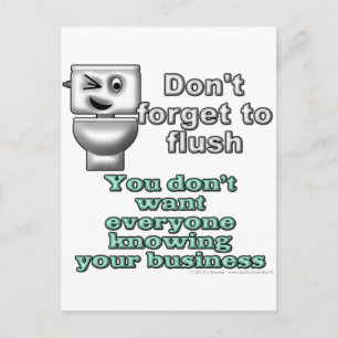 Don't forget to flush. You don't want everyone... Postcard