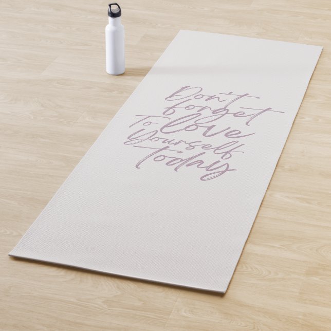 Don't Forget to Love Yourself Today Yoga Mat (In Situ)