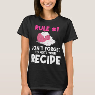 Dont Forget To Note Your Recipe Soap Making T-Shirt