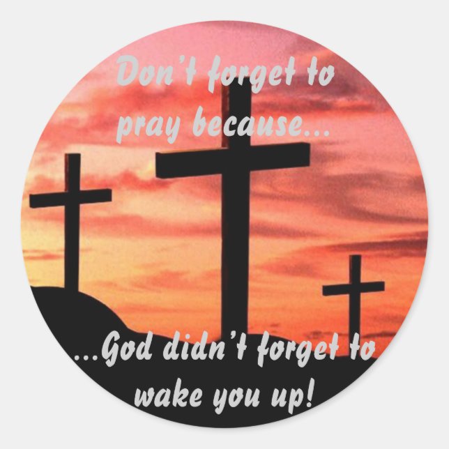 Dont  forget to pray classic round sticker (Front)