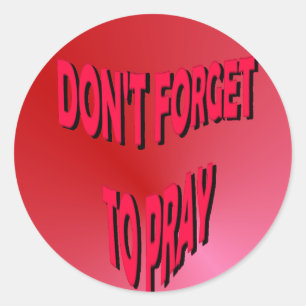 Don't Forget to Pray Stickers