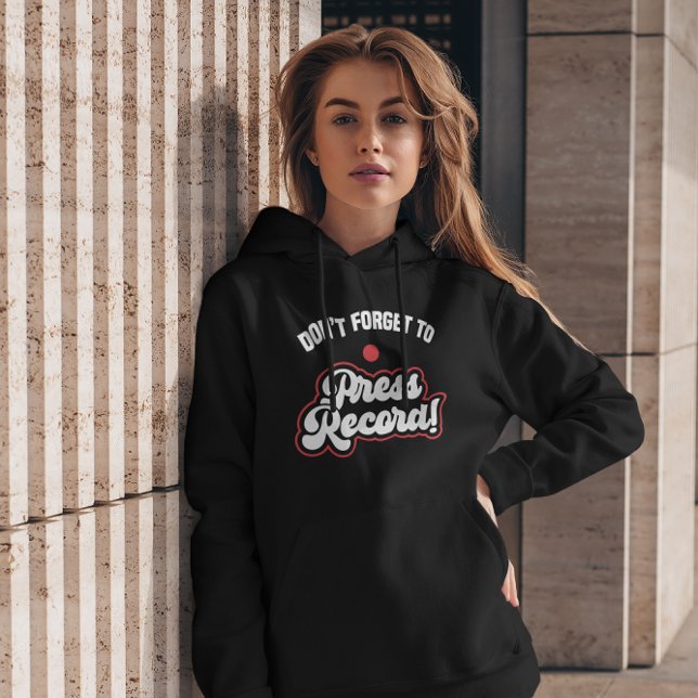 Don't Forget to Press Record - Funny Camera Team Hoodie (Creator Uploaded)