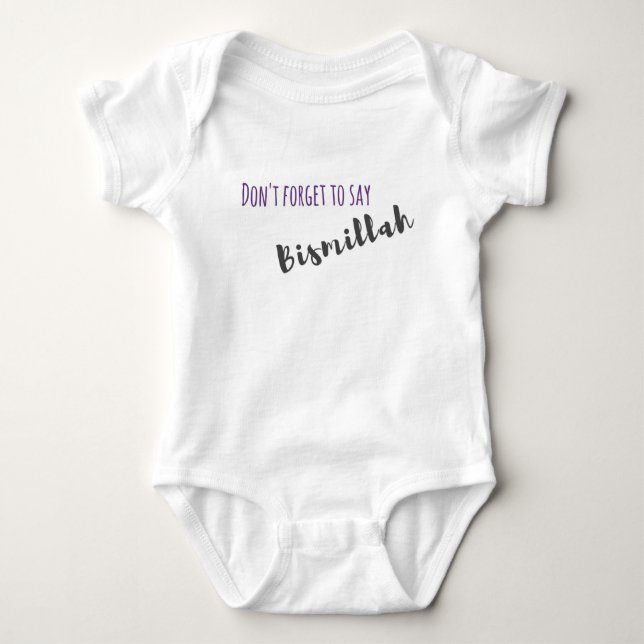 Don't Forget to Say Bismillah - Baby Outfit Bodysuit (Front)